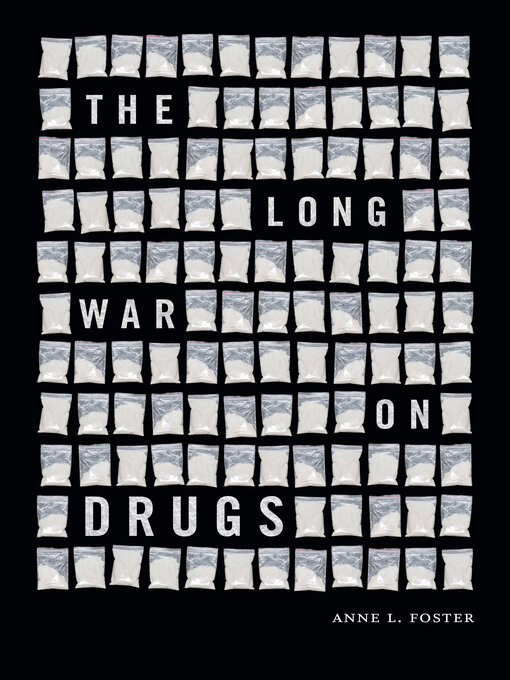 Title details for The Long War on Drugs by Anne L. Foster - Available